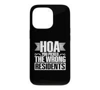 HOA You Picked The Wrong Residents Case for iPhone 13 Pro