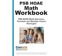 HOAE PSB Math Workbook: PSB Math Practice, Tutorials and Multiple Choice Strategies