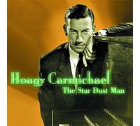 Hoagy Carmichael - The Star Dust Man