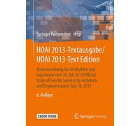 HOAI 2013-Textausgabe/HOAI 2013-Text Edition: Honorarordnung für Architekten und Ingenieure vom 10. Juli 2013/Official Scale of Fees for Services by Architects and Engineers dated July 10, 2013