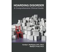 Hoarding Disorder: A Comprehensive Clinical Guide