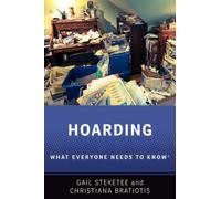 Hoarding : What Everyone Needs to Know®