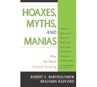 Hoaxes, Myths, and Manias: Why We Need Critical Thinking