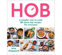 Hob : A simpler way to cook - 80 stove-top recipes for everyone