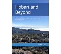 Hobart and Beyond: A Friendly Guide with Local Tips, Hidden Trails & Practical Advice