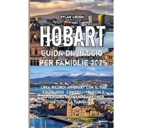 Hobart Guida di viaggio per famiglie 2025