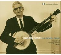 Hobart Smith - In Sacred Trust: The 1963 Fleming Brown Tapes