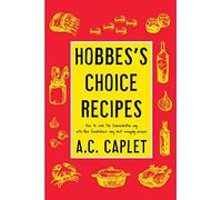 Hobbes's Choice Recipes: How to Cook the Sorenchester Way