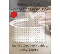Hobbies and Crafts Word Search Puzzle Book: Fun and Relaxing Word Search Puzzles for Adults - Explore Creative Hobbies, Arts, and Crafts! | 110 pages | 55 Puzzles (Work and Everyday Life)