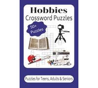 Hobbies Crossword Puzzles: 50+ Brain-Boosting Crossword Puzzles Inspired by Popular Hobbies and Pastimes | Relaxing Word Games for Adults | 6x9 ... Gifts for Relaxation, Holidays, and Vacations