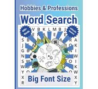 Hobbies & Professions - Word Search: Large Print 50 Fun and Educational Puzzle Games Featuring Careers, Creative Activities, Jobs, Skills, Pastimes, and Everyday Occupations for Adults and Seniors