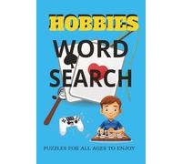 Hobbies Word Search Puzzle Book: Word Searches with easy to Read Print about hobbies, reading,photography and many More popular pastimes| 6 X 9 ... for Holidays, Vacations and Free Times