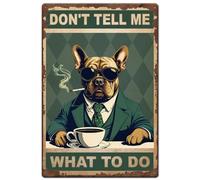 Hobbspring 1pc French Bulldog Dog Sign 20x30cm Vintage Metal Tin Sign Don't Tell Me What to Do Wall Decor with 4 Pre-Drilled Holes for Living Room Cafes Office Bar Home Wall Decor