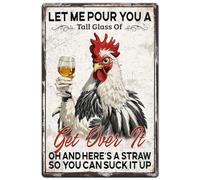 Hobbspring 1pc Vintage Metal Tin Sign 20x30cm Retro Iron Chicken Sign Let Me Pour You A Tall Glass Of Get Over It Chicken Poster for Farm Chicken Coop Home Cafe Bar Wall Decor