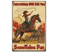 Hobbspring 1pc Vintage Western Cowboy Poster 20x30cm Retro Metal Tin Signs Everything Will Kill You So Choose Something Fun Sign for Man Cave Library Living Room Coffee Home Wall Decor