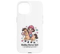 Hobby Horse Girl Just Galloping Around Pony Case for iPhone 15