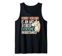 Hobby Horsing is an Art Not Everyone Understands Tank Top