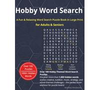Hobby Word Search - Themed Puzzles for Curious Mind: Relaxing Large Print Word Search Book for Adults & Seniors | 120 Fun Puzzles About Creative, Outdoor, and Travel Hobbies to Keep Your Mind Active