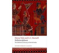 Hobson-Jobson: The Definitive Glossary of British India (Oxford World's Classics) by Yule, Henry, Burnell, A. C. (June 11, 2015) Paperback