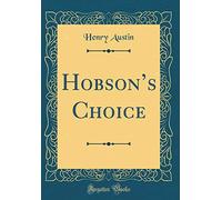 Hobsons Choice (Classic Reprint)