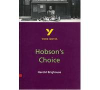 Hobson's Choice: York Notes for GCSE