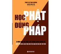 Học Phật Đung Phap : Giảng giải kinh A-nan thưa hỏi về sự lanh dữ của việc thờ Phật