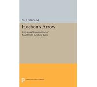 Hochon's Arrow: The Social Imagination of Fourteenth-Century Texts (Princeton Legacy Library): 129