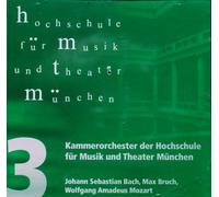 Hochschule für Musik und Theater München - Kammerorchester - Bach Bruch Mozart