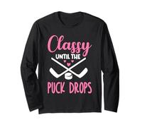Hockey Classy Until The Puck Drops Cute Love Hockey Funny Long Sleeve T-Shirt