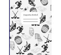 Hockey Composition Notebook: White, Black and Blue Primary College Rule Notebook K2 Lined Journal, Coach gift ideas, School Supplies, Teacher Appreciation, Back to School Essentials