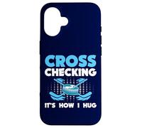 Hockey Cross Checking It’s How I Hug Puck Stick Case for iPhone 16