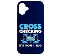 Hockey Cross Checking It’s How I Hug Puck Stick Case for iPhone 16 Plus