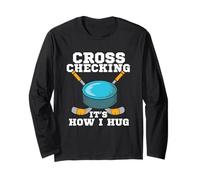 Hockey Cross Checking It's How I Hug Long Sleeve T-Shirt