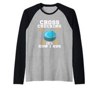 Hockey Cross Checking It's How I Hug Raglan Baseball Tee