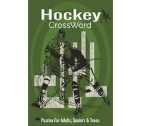 Hockey Crossword Puzzle Book: 55 Fun and Themed Puzzles About Hockey, Goal Celebrations, Team Spirit, Ice Rink Action & More | Easy to Read | 6x9 | ... Lovers, Sports Fans & Puzzle Enthusiasts