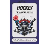 Hockey Crossword Puzzles: Hockey Crossword Challenge | 50+ Engaging Crosswords Featuring Players, Teams, Positions, Equipment, and Hockey Terms | ... for Hockey Fans, Travel, and Relaxation