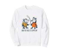 Hockey Drop the puck, it's game on! Sweatshirt