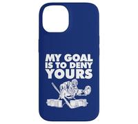 Hockey Goalie MY GOAL IS TO DENY YOURS Case for iPhone 14