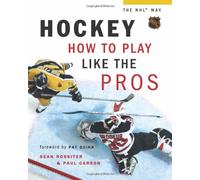Hockey: How to Play Like the Pros (Hockey the NHL way)