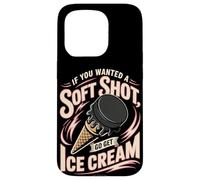 Hockey If You Wanted A Soft Shot Go Get Ice Cream Case for iPhone 15 Pro