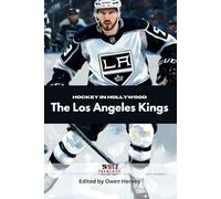 Hockey in Hollywood: The Los Angeles Kings (Franchise Spotlight Series: NHL)