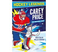 Hockey Legends: Carey Price: 7 (The Hockey Legends 10 Book Collection)