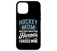 Hockey Mom Most People Watch Their Heroes I Raised Mine Case for iPhone 12 mini