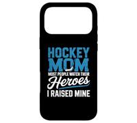 Hockey Mom Most People Watch Their Heroes I Raised Mine Case for iPhone 17 Pro Max