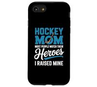 Hockey Mom Most People Watch Their Heroes I Raised Mine Case for iPhone SE (2020) / 7/8