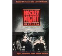 Hockey Night in Canada: Sport, Identities and Cultural Politics (Culture & Communication in Canada)