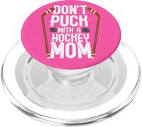 Hockey Player Game Funny Quote Don't Puck With A Hockey Mom PopSockets PopGrip for MagSafe