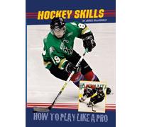 Hockey Skills: How to Play Like a Pro