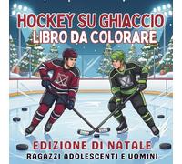 Hockey su Ghiaccio Libro da Colorare Edizione di Natale Ragazzi Adolescenti e Uomini: 40 Disegni Natalizi con Giocatori e Scene sul Ghiaccio - ... relax e spirito di squadra per ogni stagione)