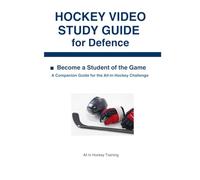 HOCKEY VIDEO STUDY GUIDE for Defence: 20 Video Study Sessions to Build Hockey IQ, Confidence, and Awareness - Companion to the All-In Hockey Challenge (All-In Hockey Development)